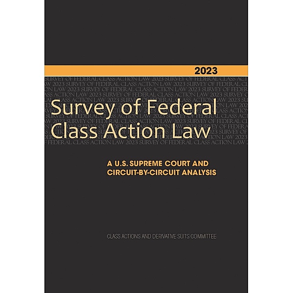 2023 Survey of Federal Class Action Law, American Bar Association Section of Litigation Class Actions & Derivative Suits
