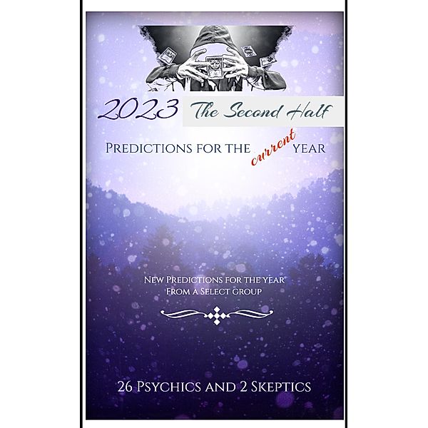 2023 The Second Half: Predictions for the Current Year, Psychics & Skeptics