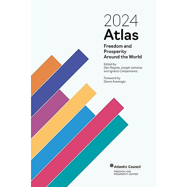 2024 Atlas: Freedom and Prosperity Around the World, Dan Negrea, Joseph Lemoine, Ignacio Campomanes