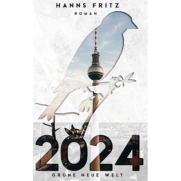 2024 Grüne Neue Welt; ., Hanns Fritz