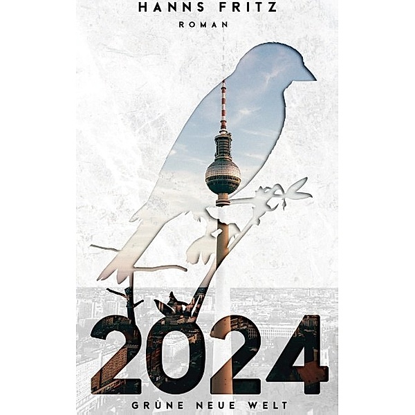 2024 Grüne Neue Welt; ., Hanns Fritz