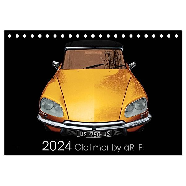 2024 Oldtimer by aRi F. (Tischkalender 2024 DIN A5 quer), CALVENDO Monatskalender, aRi F.
