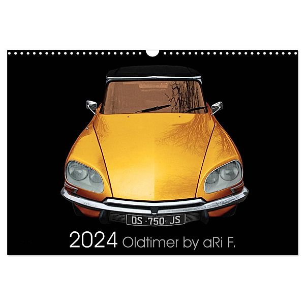 2024 Oldtimer by aRi F. (Wandkalender 2024 DIN A3 quer), CALVENDO Monatskalender, aRi F.