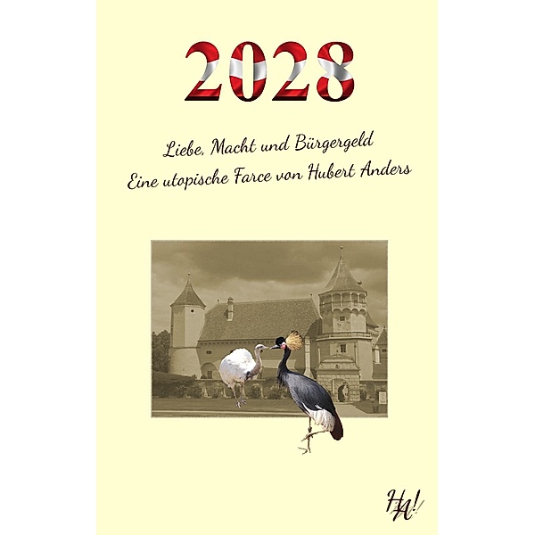 2028 - Liebe, Macht und Bürgergeld, Hubert Anders