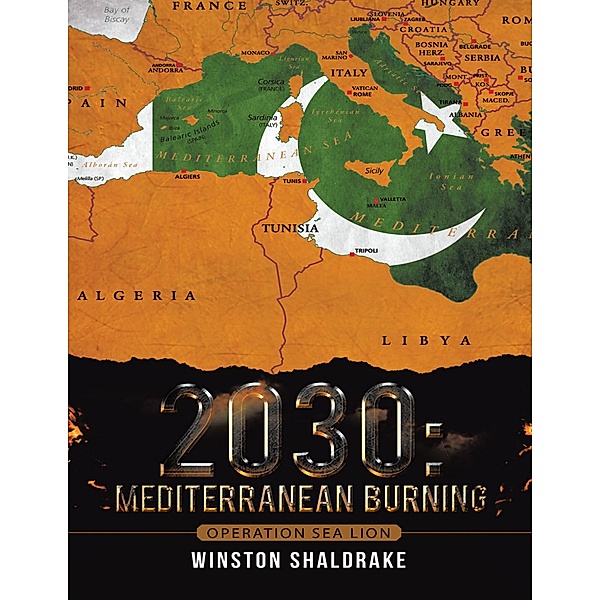 2030: Mediterranean Burning: Operation Sea Lion, Winston Shaldrake