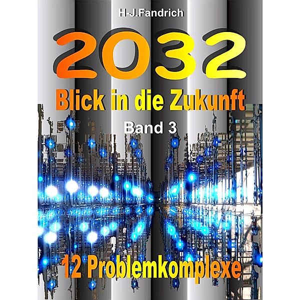 2032 Blick in die Zukunft, Heinz-Jürgen Fandrich