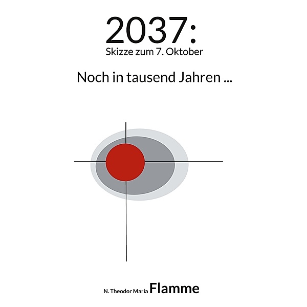 2037: Skizze zum 7. Oktober, N. Theodor Maria Flamme