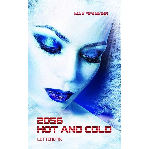2056 - Hot and Cold, Max Spanking