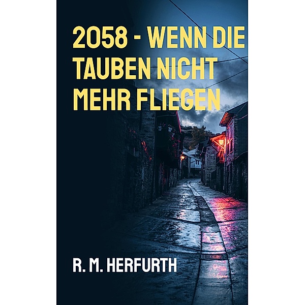 2058 - Wenn die Tauben nicht mehr fliegen, R. M. Herfurth