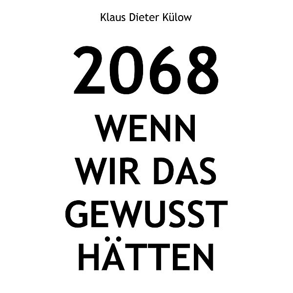 2068, Klaus Dieter Külow