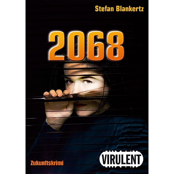 2068 / Zukunftkrimis Bd.1, Stefan Blankertz