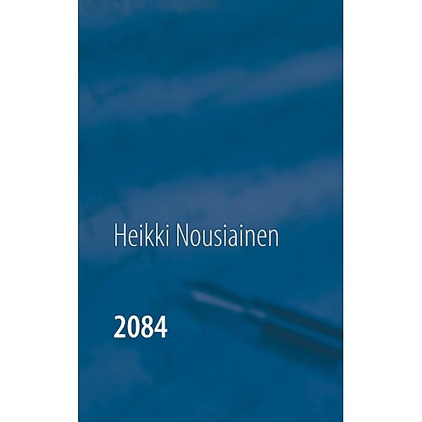 2084, Heikki Nousiainen