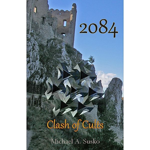 2084: Clash of Cults, Michael A. Susko