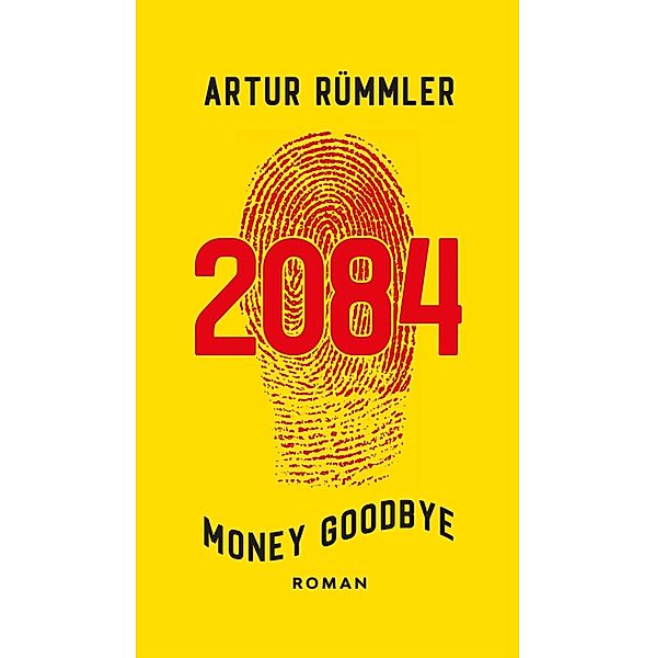 2084 - Money Goodbye, Artur Rümmler