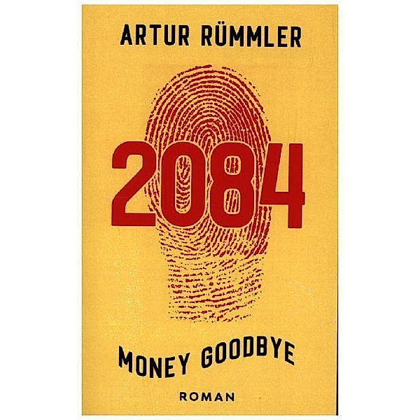 2084 - Money Goodbye, Artur Rümmler