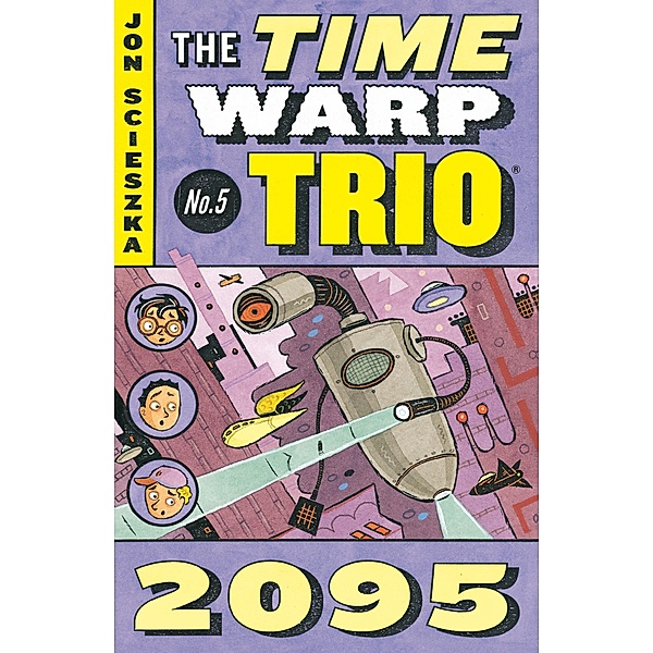 2095 #5 / Time Warp Trio Bd.5, Jon Scieszka