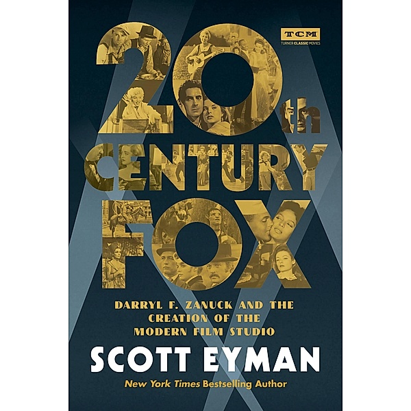 20th Century-Fox / Turner Classic Movies, Scott Eyman