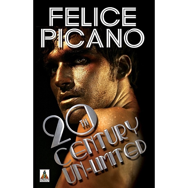 20th Century Un-Limited, Felice Picano