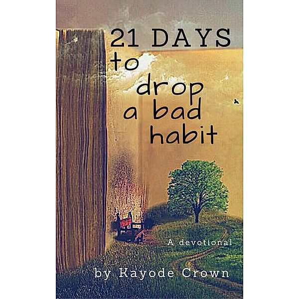 21-day: 21 Days to Drop a Bad Habit (21-day, #3), Kayode Crown