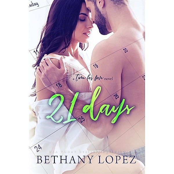 21 Days (Time for Love, book 2) / The Time for Love Series Bd.2, Bethany Lopez