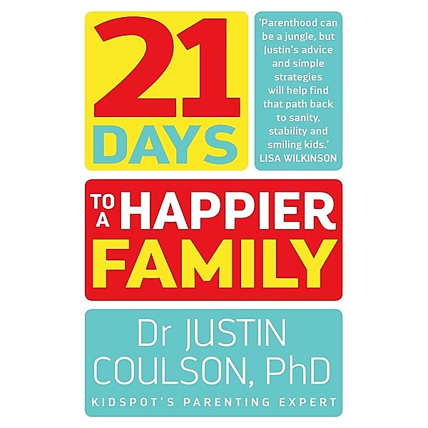 21 Days to a Happier Family, Justin Coulson