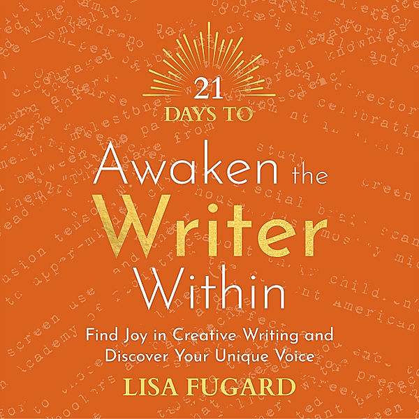 21 Days to Awaken the Writer Within, Lisa Fugard