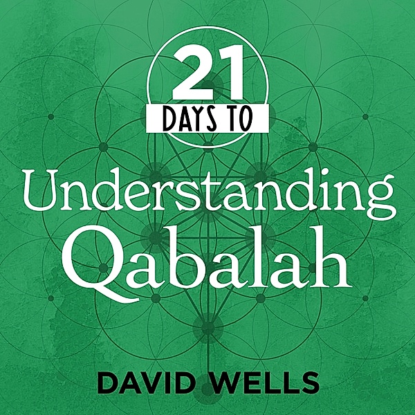 21 Days to Understand Qabalah, David Wells