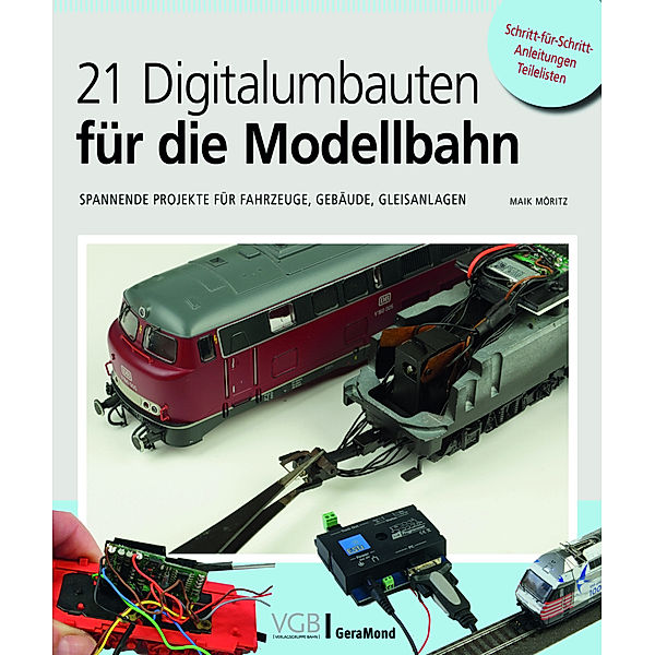 21 Digitalumbauten für die Modellbahn, Maik Möritz