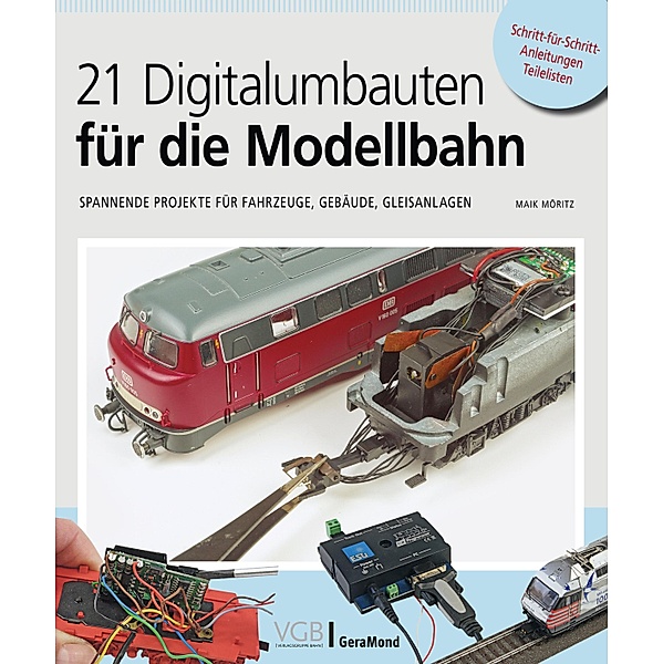 21 Digitalumbauten für die Modellbahn, Maik Möritz