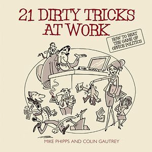 21 Dirty Tricks at Work, Mike Phipps, Colin Gautrey
