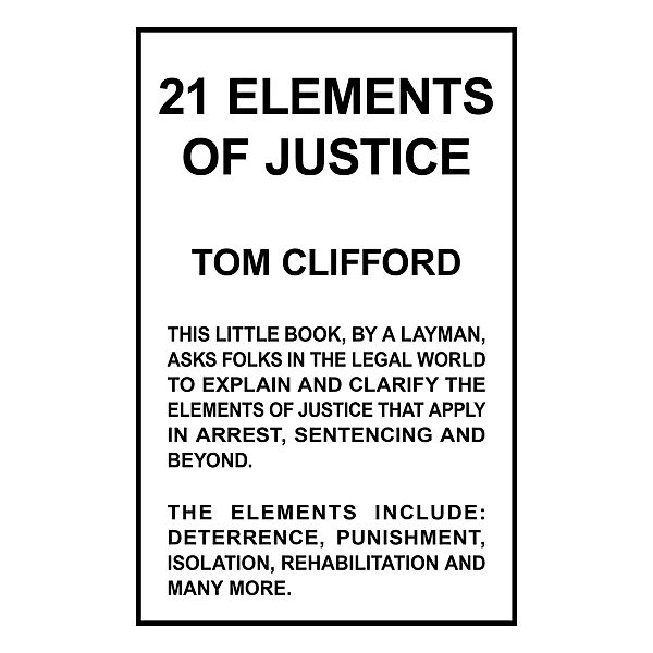 21 Elements of Justice, Tom Clifford