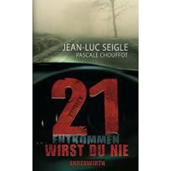 21  ...  entkommen wirst du nie, Jean-Luc Seigle, Pascale Chouffot