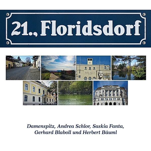 21.,Floridsdorf, Damenspitz, Schlor, Fanta, Blaboll, Bäuml