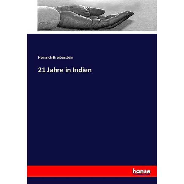 21 Jahre in Indien, Heinrich Breitenstein