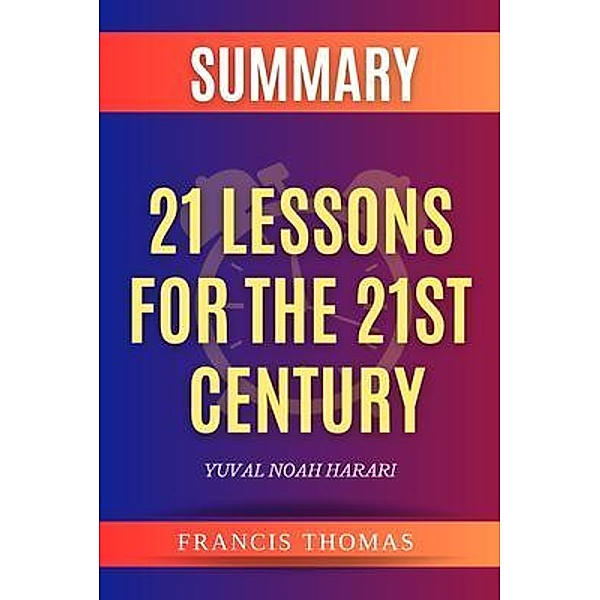 21 Lessons For The 21st Century / Francis Books Bd.01, Francis Thomas