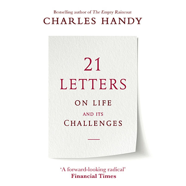 21 Letters on Life and Its Challenges, Charles Handy