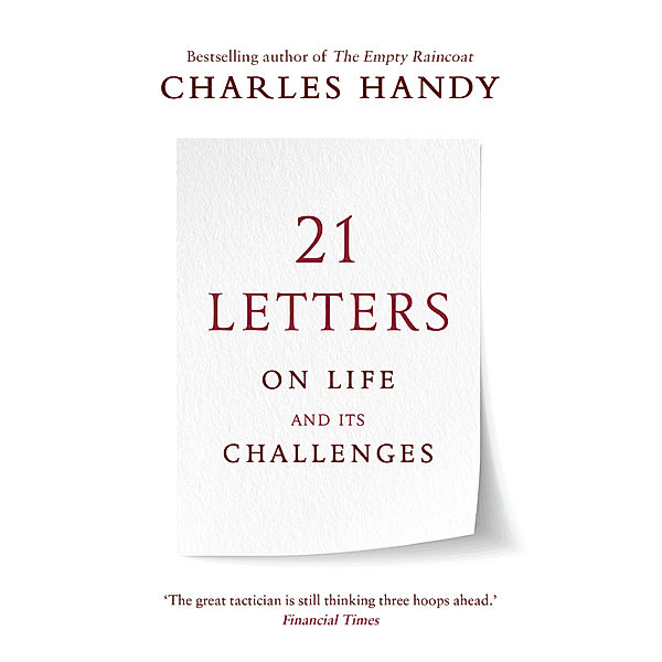 21 Letters on Life and Its Challenges, Charles Handy