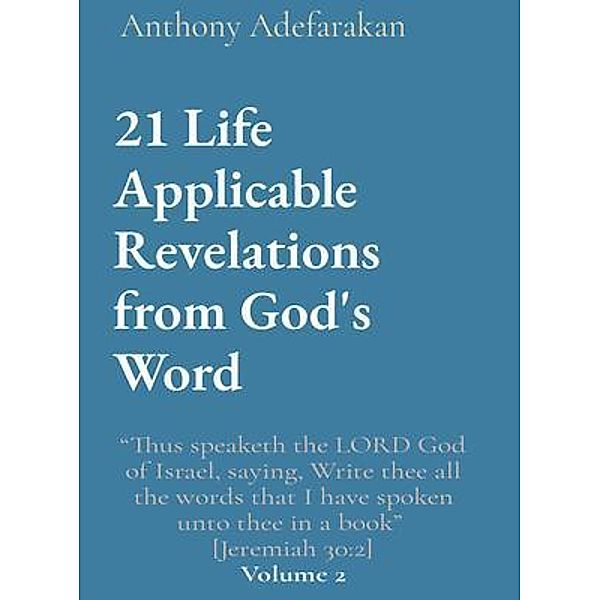 21 Life Applicable Revelations from God's Word: Thus speaketh the LORD God of Israel, saying, Write thee all the words that I have spoken unto thee in a book  [Jeremiah 30, Anthony Adefarakan