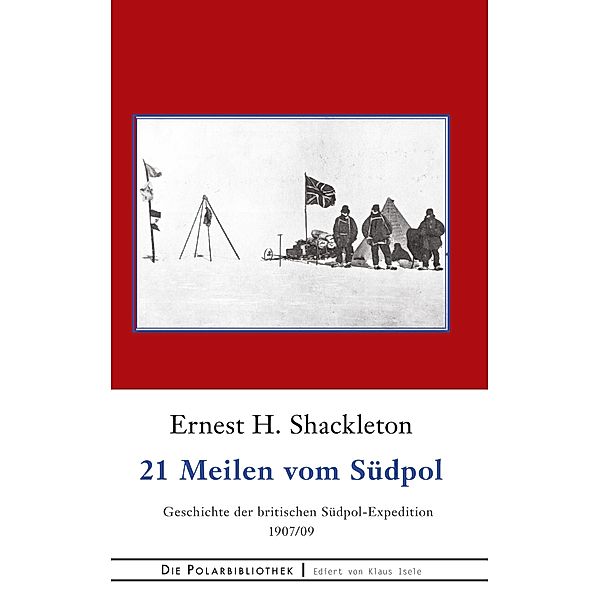 21 Meilen vom Südpol, Ernest H. Shackleton