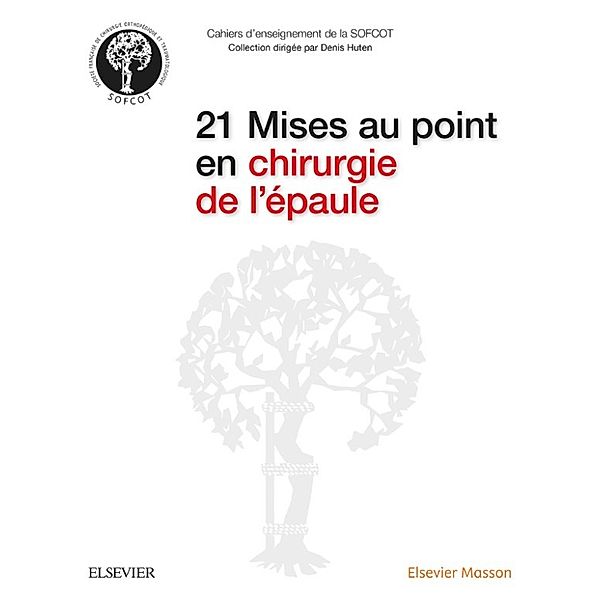 21 Mises au point en chirurgie de l'épaule, Denis Huten, Patricia Thoreux, Rémi Kohler