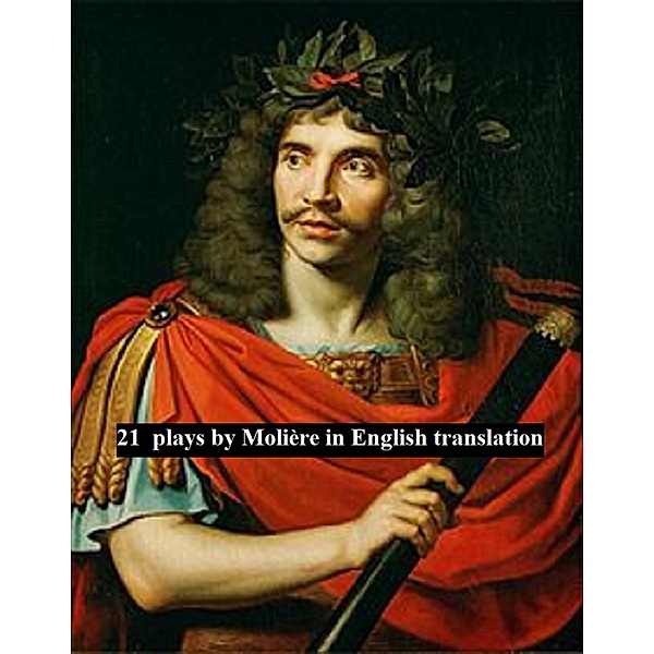 21 plays by Molière in English translation, Moliere