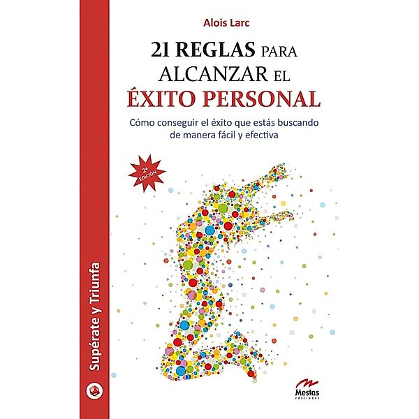 21 reglas para alcanzar el éxito personal, Alois Larc