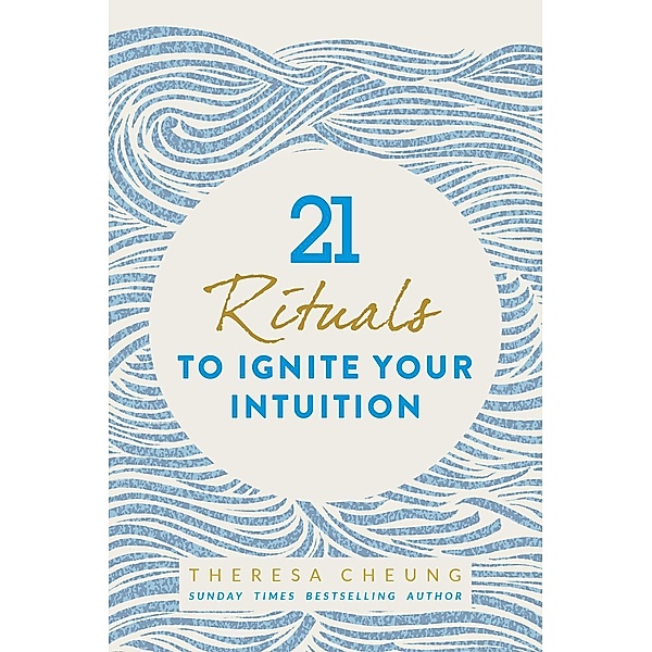 21 Rituals to Ignite Your Intuition, Theresa Cheung