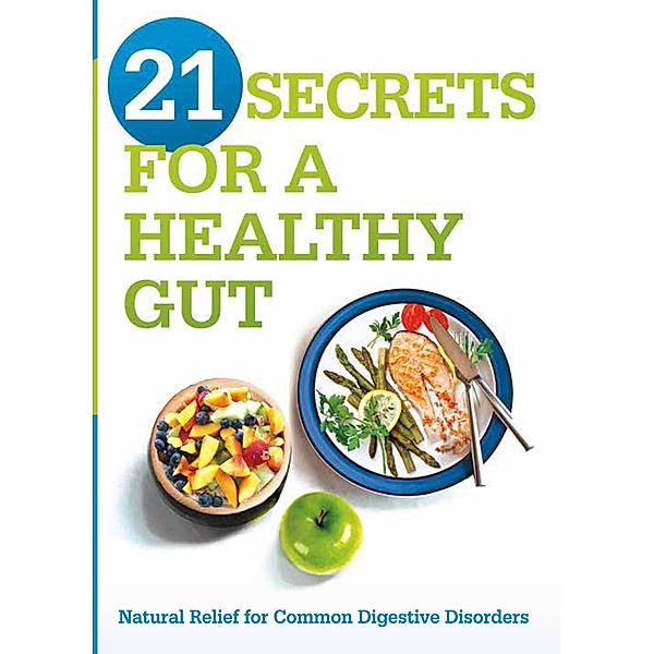 21 Secrets for A Healthy Gut / Siloam, Siloam Editors