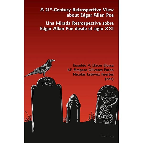 21 st -Century Retrospective View about Edgar Allan Poe- Una Mirada Retrospectiva sobre Edgar Allan Poe desde el siglo XXI