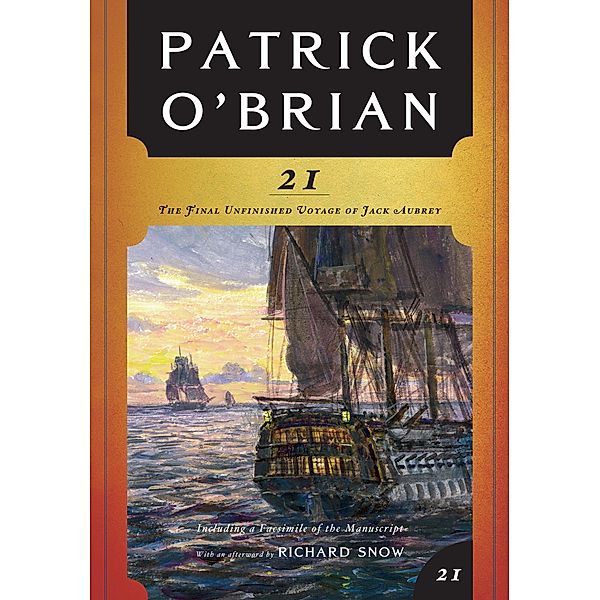 21: The Final Unfinished Voyage of Jack Aubrey (Vol. Book 21)  (Aubrey/Maturin Novels) / Aubrey/Maturin Novels Bd.21, Patrick O'Brian