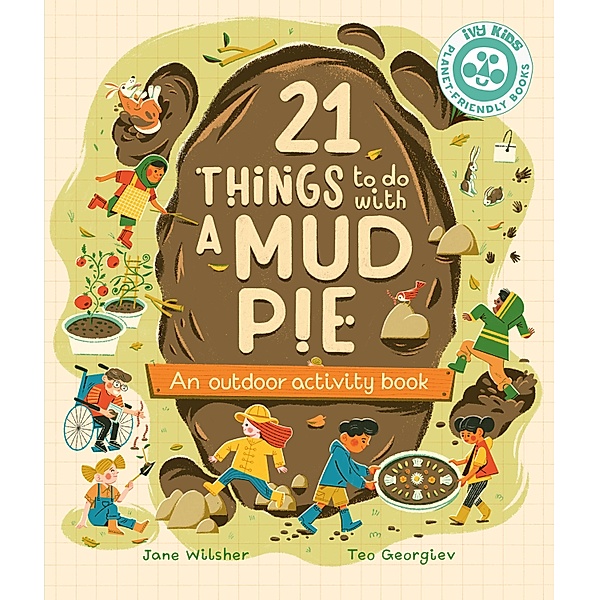 21 Things to Do With a Mud Pie / 21 Things to Do Outdoors, Jane Wilsher