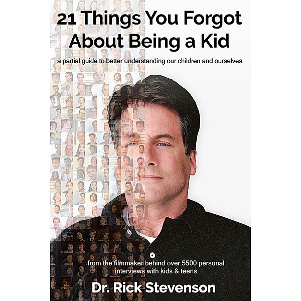 21 Things You Forgot About Being a Kid, Rick Stevenson