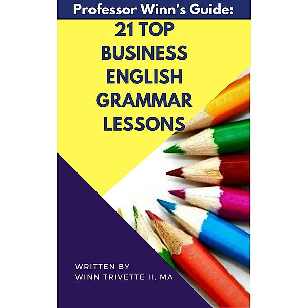 21 Top Business English Grammar Lessons, Winn Trivette