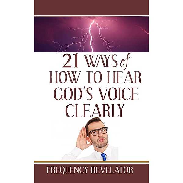 21 Ways of how to Hear God's Voice Clearly, Frequency Revelator